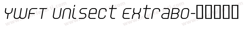 YWFT Unisect ExtraBo字体转换